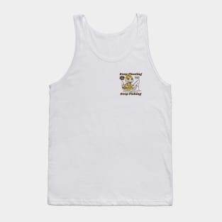 Keep floating, keep fishing Tank Top